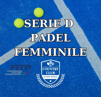SERIE D FEMMINILE PADEL 2024 - Country Club Bologna