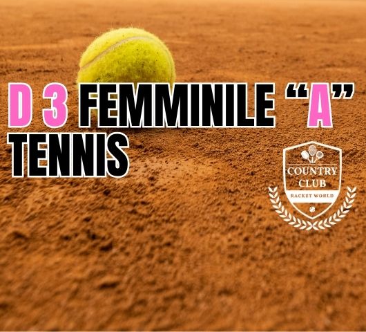 D3 FEMMINILE “A” – TENNIS - Country Club
